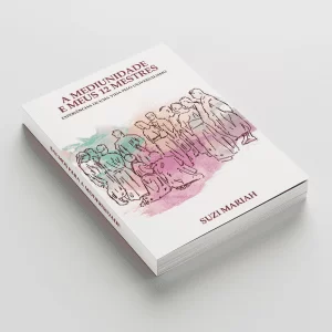 Ebook - A Mediunidade e Meus 12 Mestres